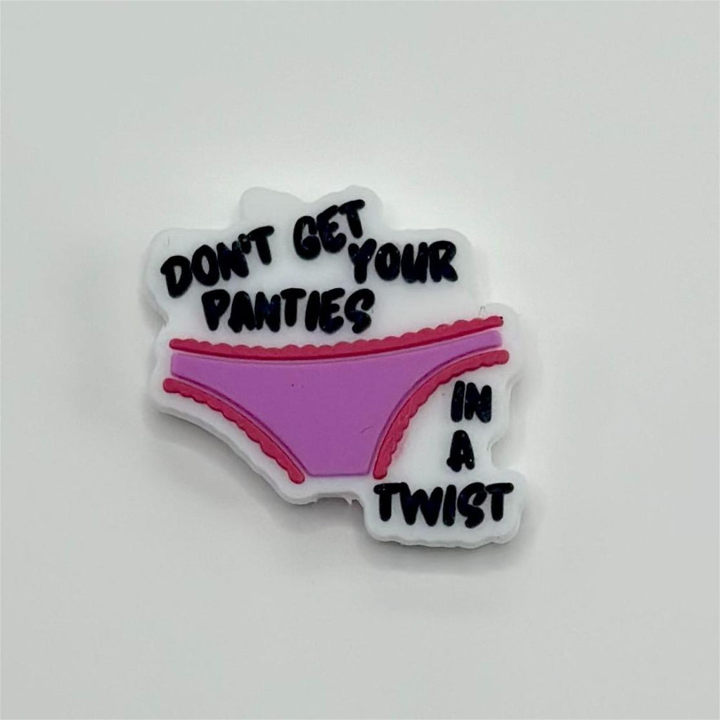 Don't Get Your Panties In a Twist