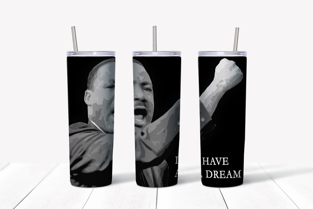 MLK - I Have A Dream Tumbler Design, 20 oz Skinny Tumbler Design, Sublimation Image, Tumbler Wrap, 20oz Tumbler Wrap