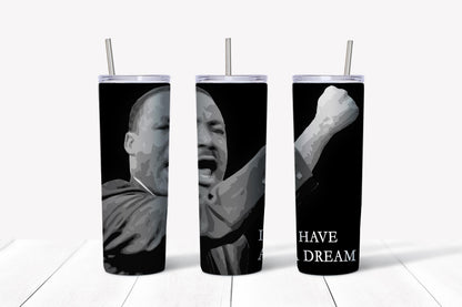 MLK - I Have A Dream Tumbler Design, 20 oz Skinny Tumbler Design, Sublimation Image, Tumbler Wrap, 20oz Tumbler Wrap