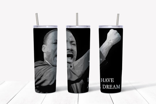 MLK - I Have A Dream Tumbler Design, 20 oz Skinny Tumbler Design, Sublimation Image, Tumbler Wrap, 20oz Tumbler Wrap