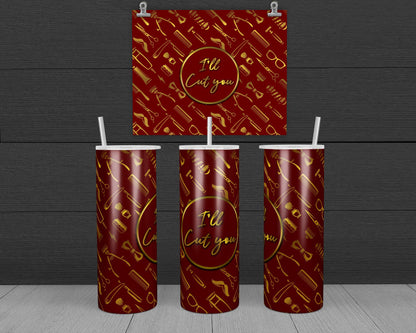 I'll Cut You Bundle Tumbler Design, 20 oz Skinny Tumbler Design, Sublimation Image, Tumbler Wrap, 20oz Tumbler Wrap