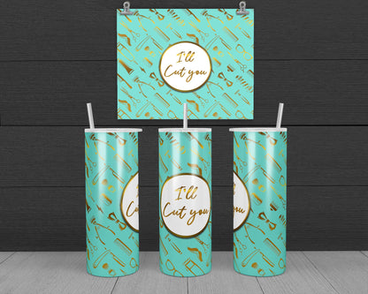 I'll Cut You Bundle Tumbler Design, 20 oz Skinny Tumbler Design, Sublimation Image, Tumbler Wrap, 20oz Tumbler Wrap