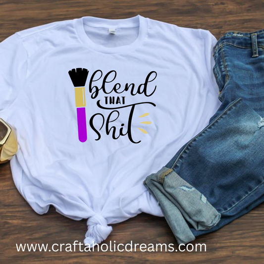 Blend That Sh*t