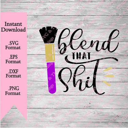 Blend That Sh*t